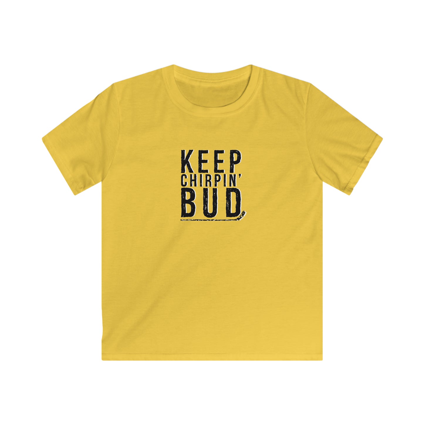 Keep Chirpin' Bud Kids T-shirt