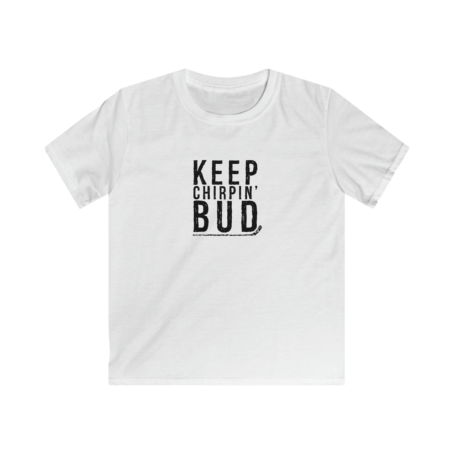 Keep Chirpin' Bud Kids T-shirt