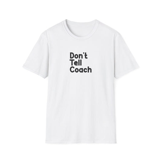 Don't Tell Coach Men's T-Shirt