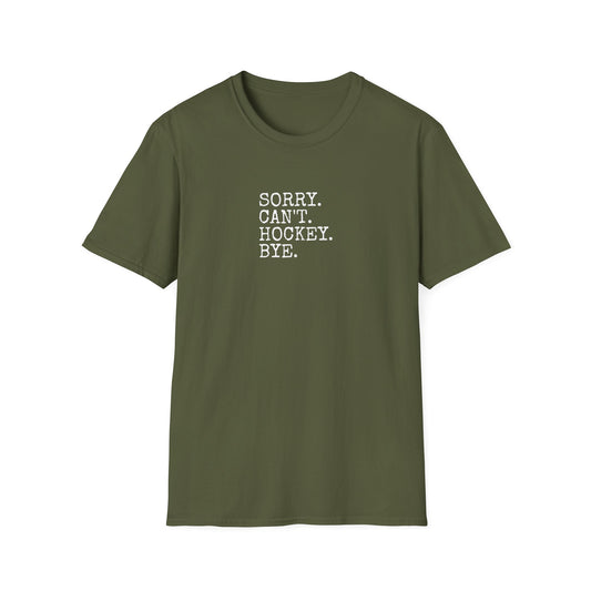 Sorry. Can't. Hockey. Bye. Men's T-Shirt