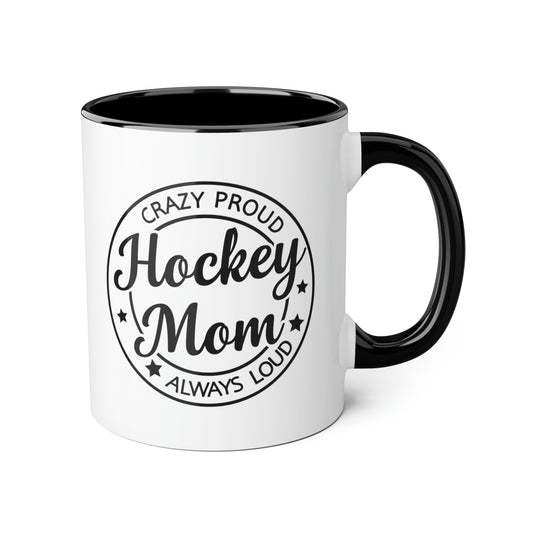 Loud & Proud Hockey Mom Mug (6 colours), 11oz