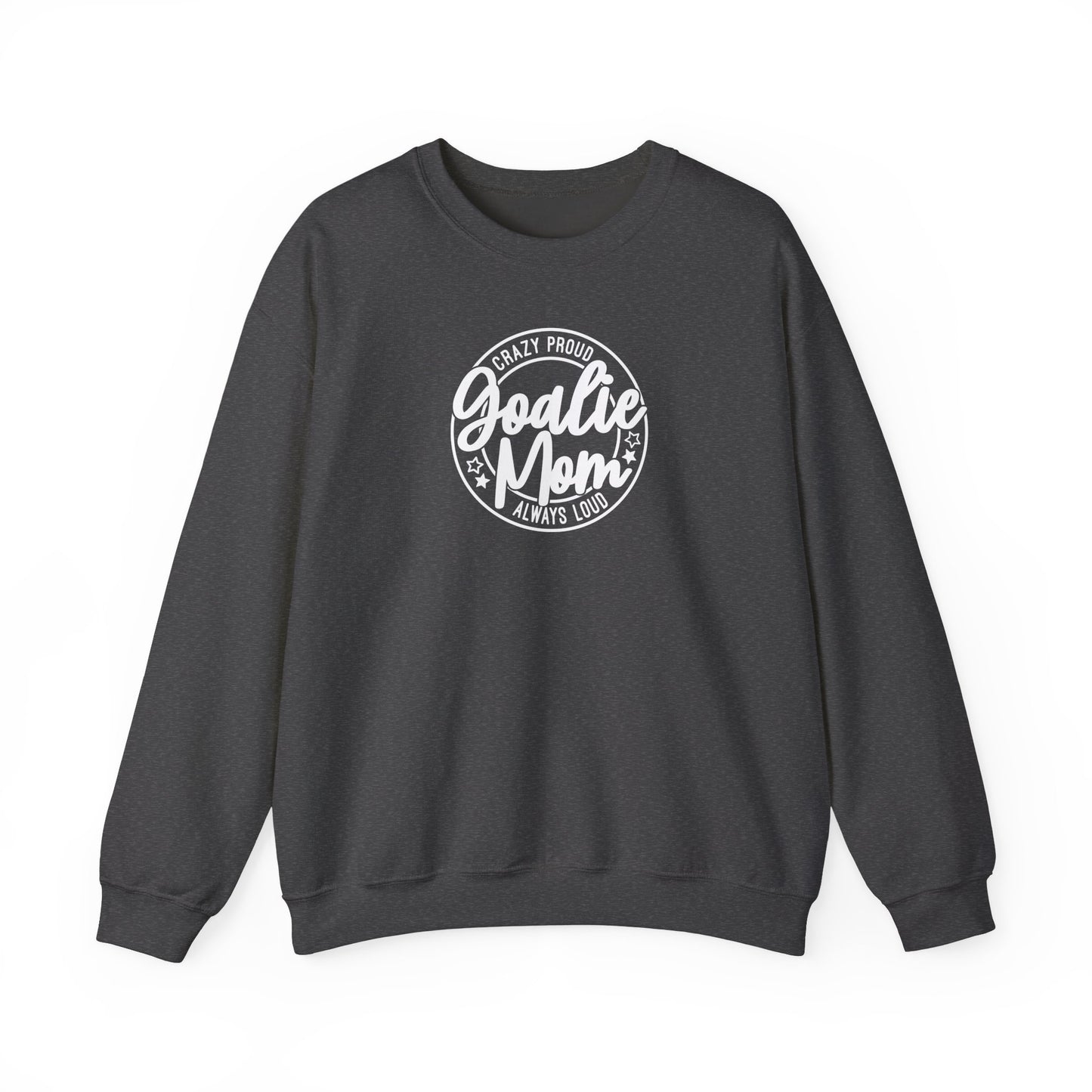 Crazy Proud Goalie Mom Adult Crewneck