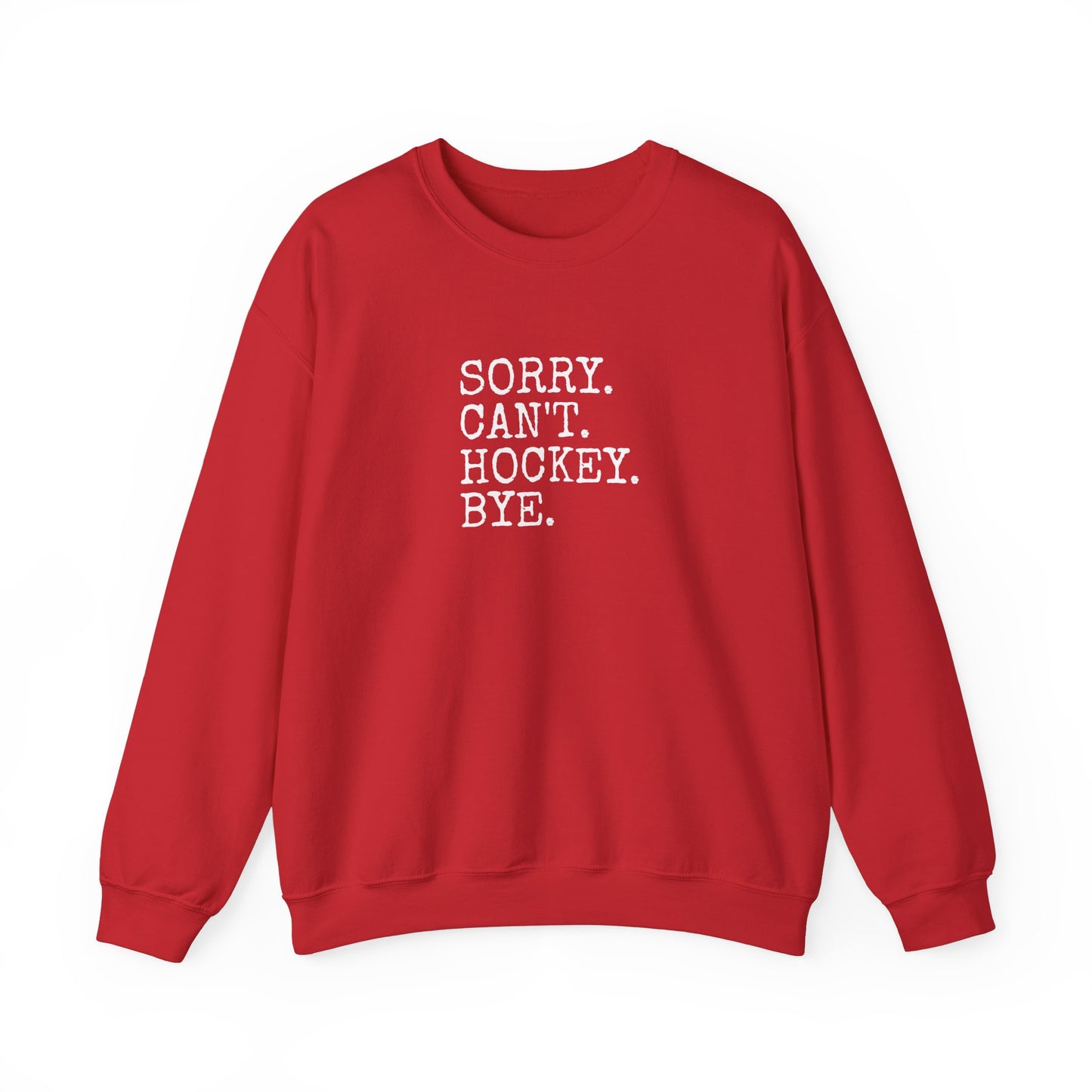 Sorry. Can't. Hockey. Bye Adult Crewneck