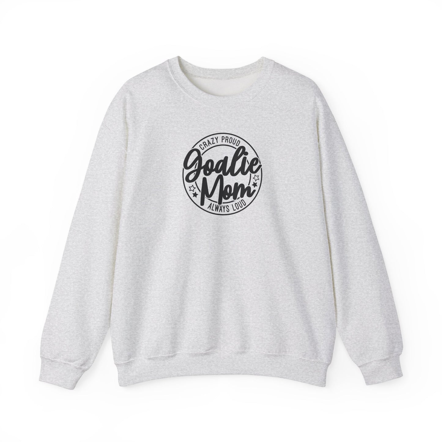 Crazy Proud Goalie Mom Adult Crewneck